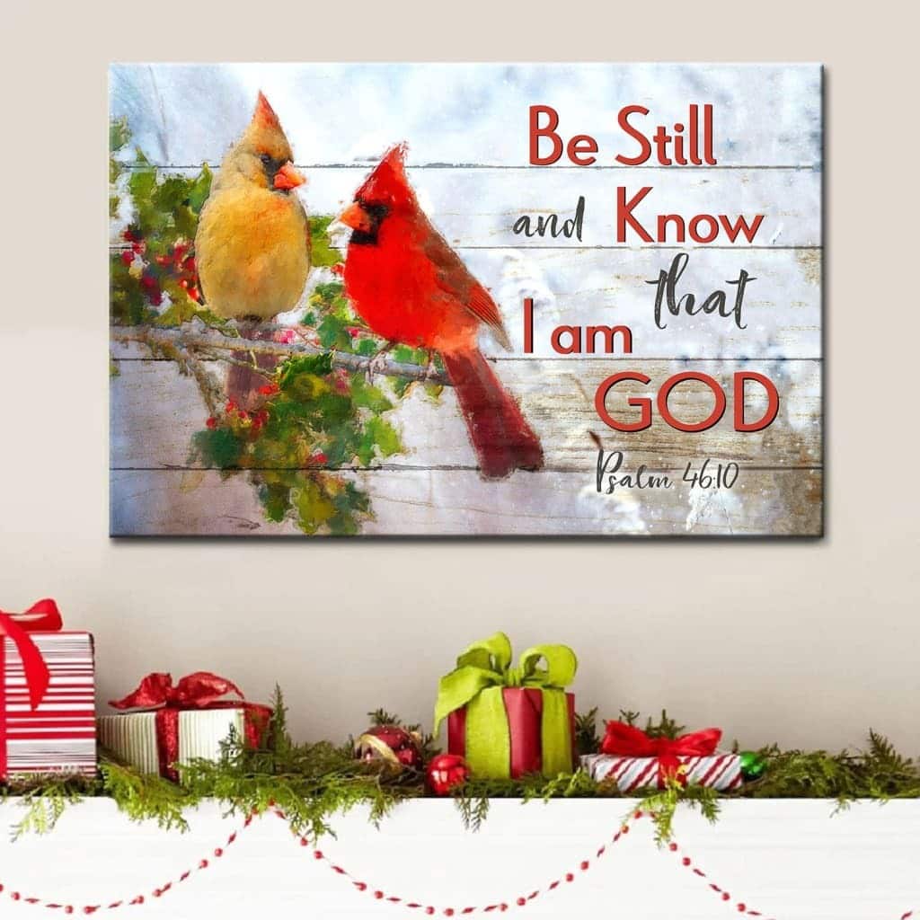 Christian Psalm 46:10 Be Still and Know That I Am God Canvas Wall Art Cardinal Bird Christian Psalm 46:10 Be Still and Know That I Am God Canvas Wall Art Cardinal Bird