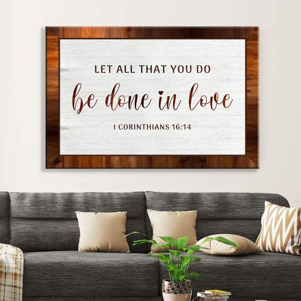 Christian Canvas Wall Art 1 Corinthians 16:14 Let All That You Do Be Done In Love Christian Canvas Wall Art 1 Corinthians 16:14 Let All That You Do Be Done In Love
