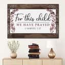 Christian Canvas Wall Art 1 Samuel 1:27 For This Child We Have Prayed