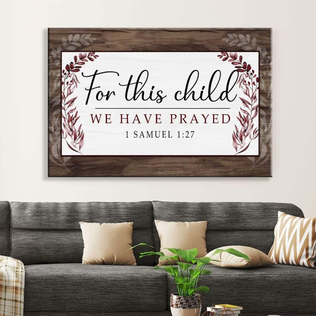 Christian Canvas Wall Art 1 Samuel 1:27 For This Child We Have Prayed Christian Canvas Wall Art 1 Samuel 1:27 For This Child We Have Prayed