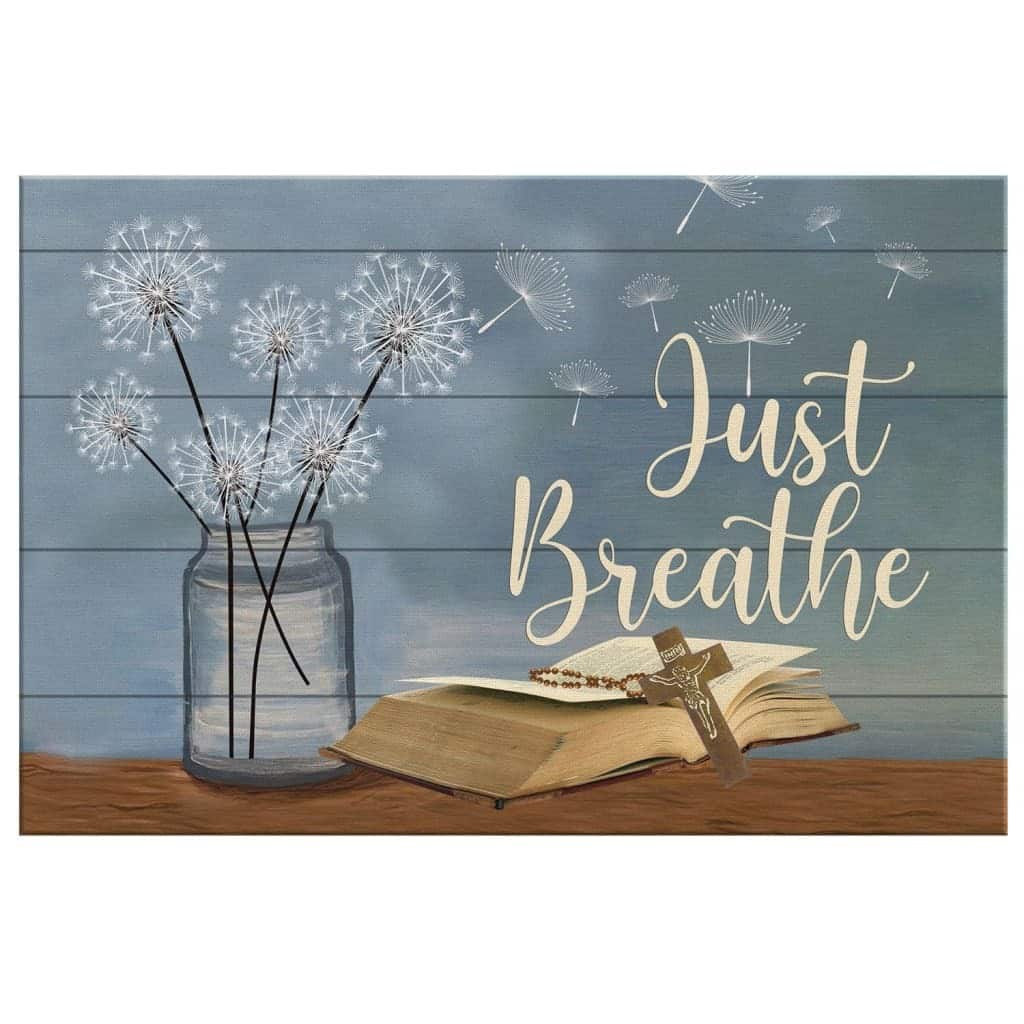 Christian Just Breathe Canvas Wall Art Flower In Vase Christian Just Breathe Canvas Wall Art Flower In Vase