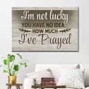 Christian Canvas Wall Art I'm Not Lucky You Have No Idea
