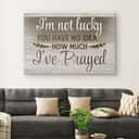Christian Canvas Wall Art I'm Not Lucky You Have No Idea Christian Canvas Wall Art I'm Not Lucky You Have No Idea