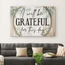 Christian Canvas Wall Art I Will Be Grateful For This Day Christian Canvas Wall Art I Will Be Grateful For This Day