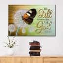 Religious Christian Psalm 46:10 Be Still and Know That I Am God Canvas Wall Art Butterfly Religious Christian Psalm 46:10 Be Still and Know That I Am God Canvas Wall Art Butterfly
