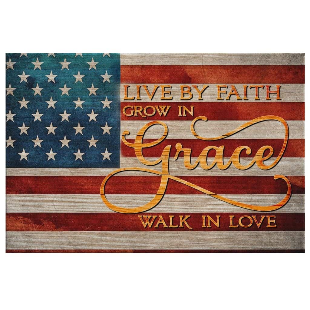Christian Canvas Wall Art Live By Faith Grow In Grace Walk In Love US Flag Christian Canvas Wall Art Live By Faith Grow In Grace Walk In Love US Flag