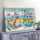 Jesus Is The Anchor Of My Soul Christian Canvas Wall Art