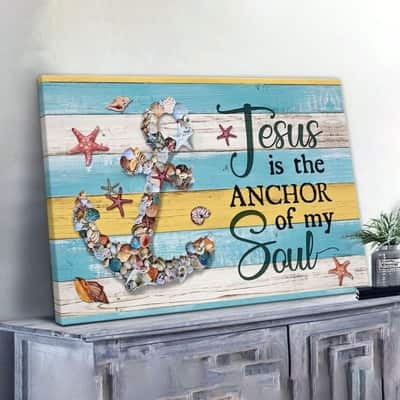 Jesus Is The Anchor Of My Soul Christian Canvas Wall Art