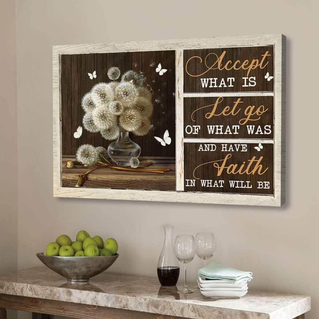 Christian Canvas Wall Art Accept What Is Let Go Of What Was And Have Faith In What Will Be