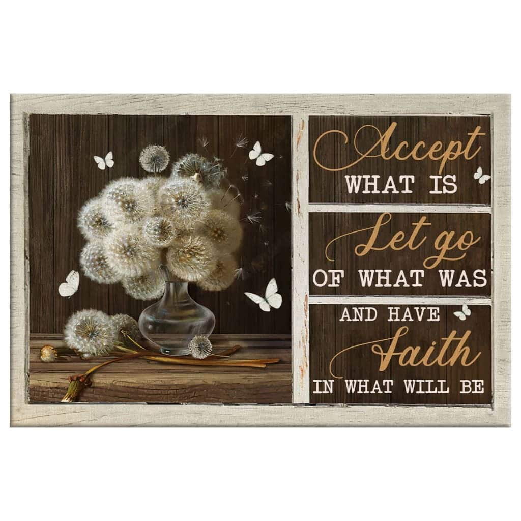 Christian Canvas Wall Art Accept What Is Let Go Of What Was And Have Faith In What Will Be Christian Canvas Wall Art Accept What Is Let Go Of What Was And Have Faith In What Will Be