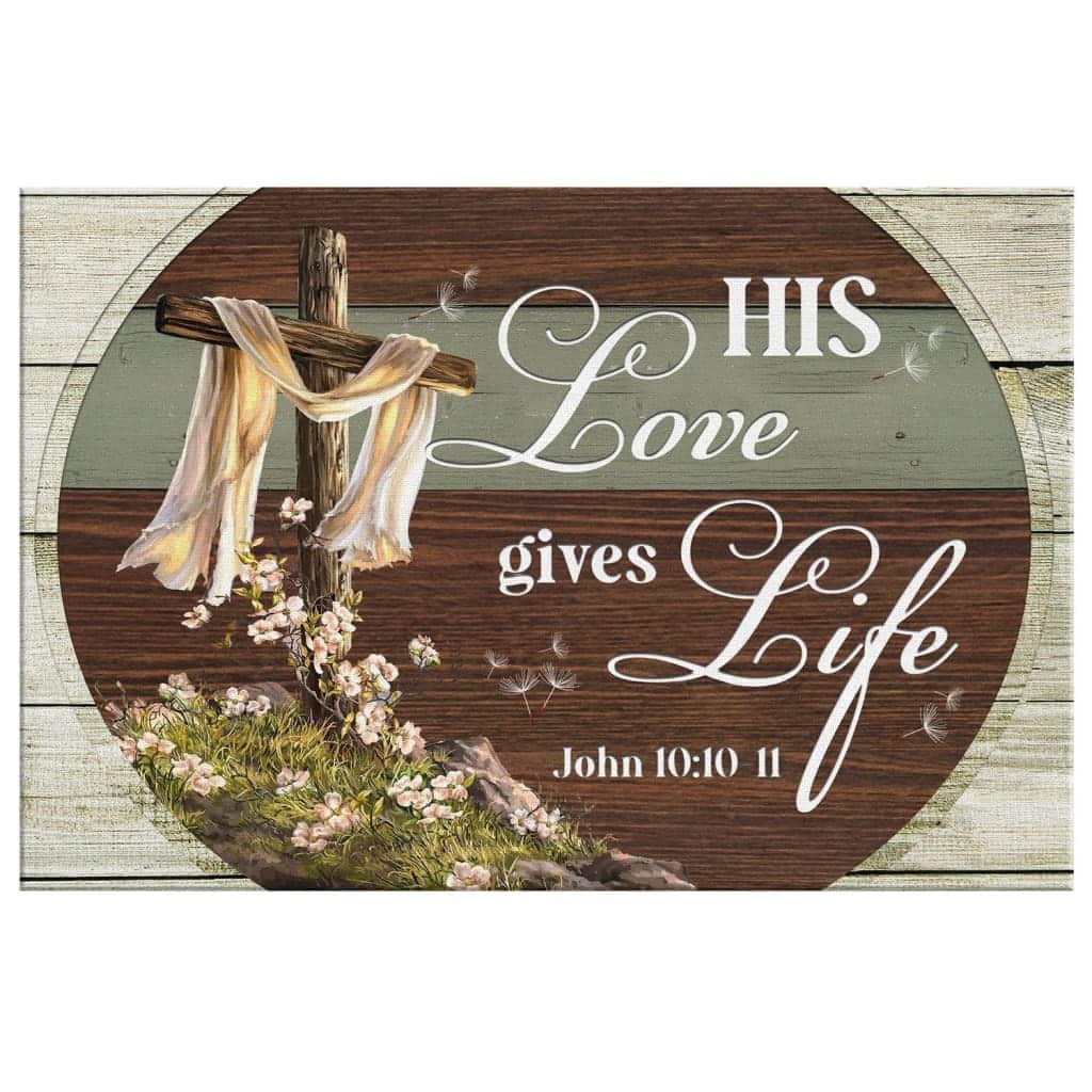 Christian Canvas Wall Art His Love Gives Life John 10:10-11 Christian Canvas Wall Art His Love Gives Life John 10:10-11