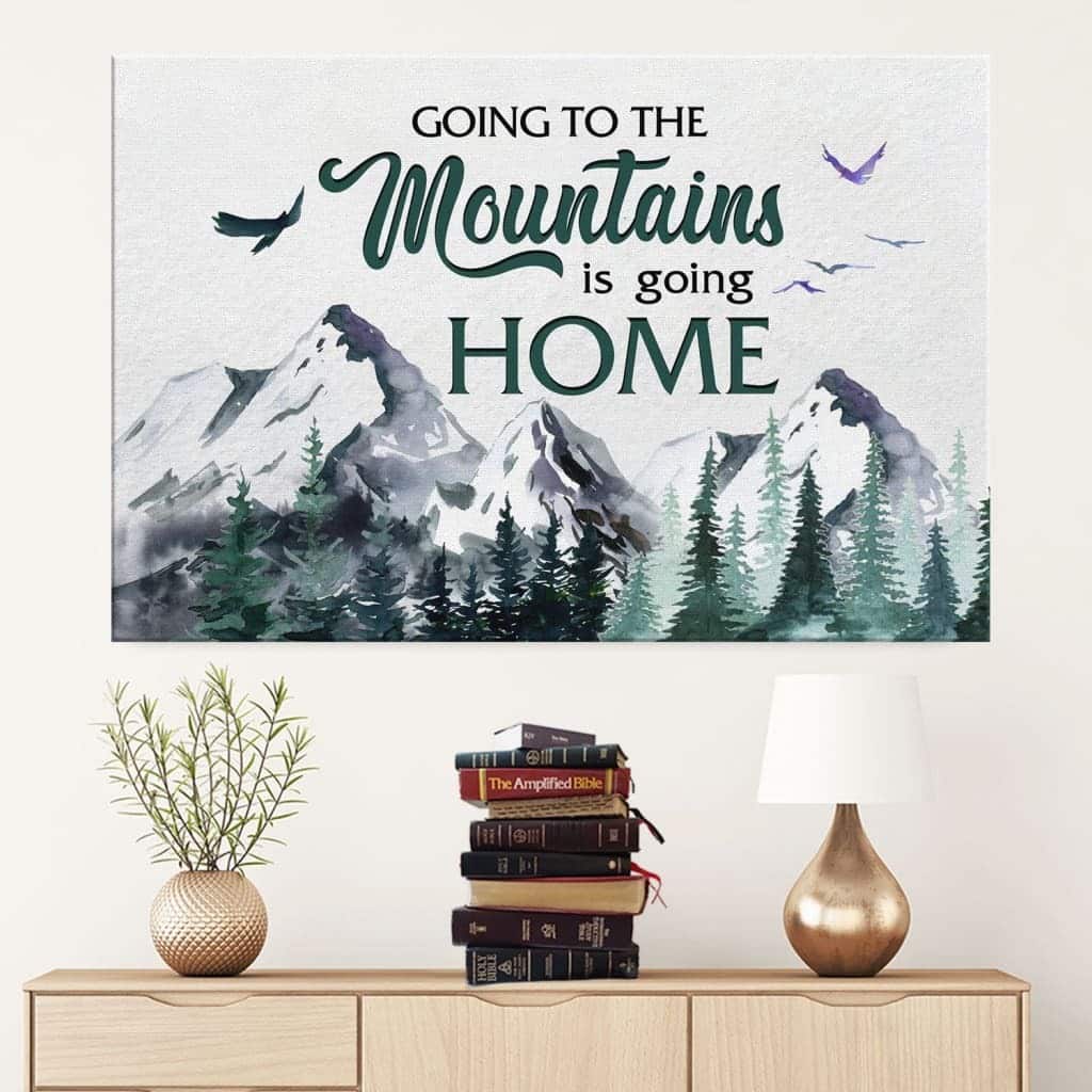 Christian Canvas Wall Art Going To The Mountains Is Going Home
