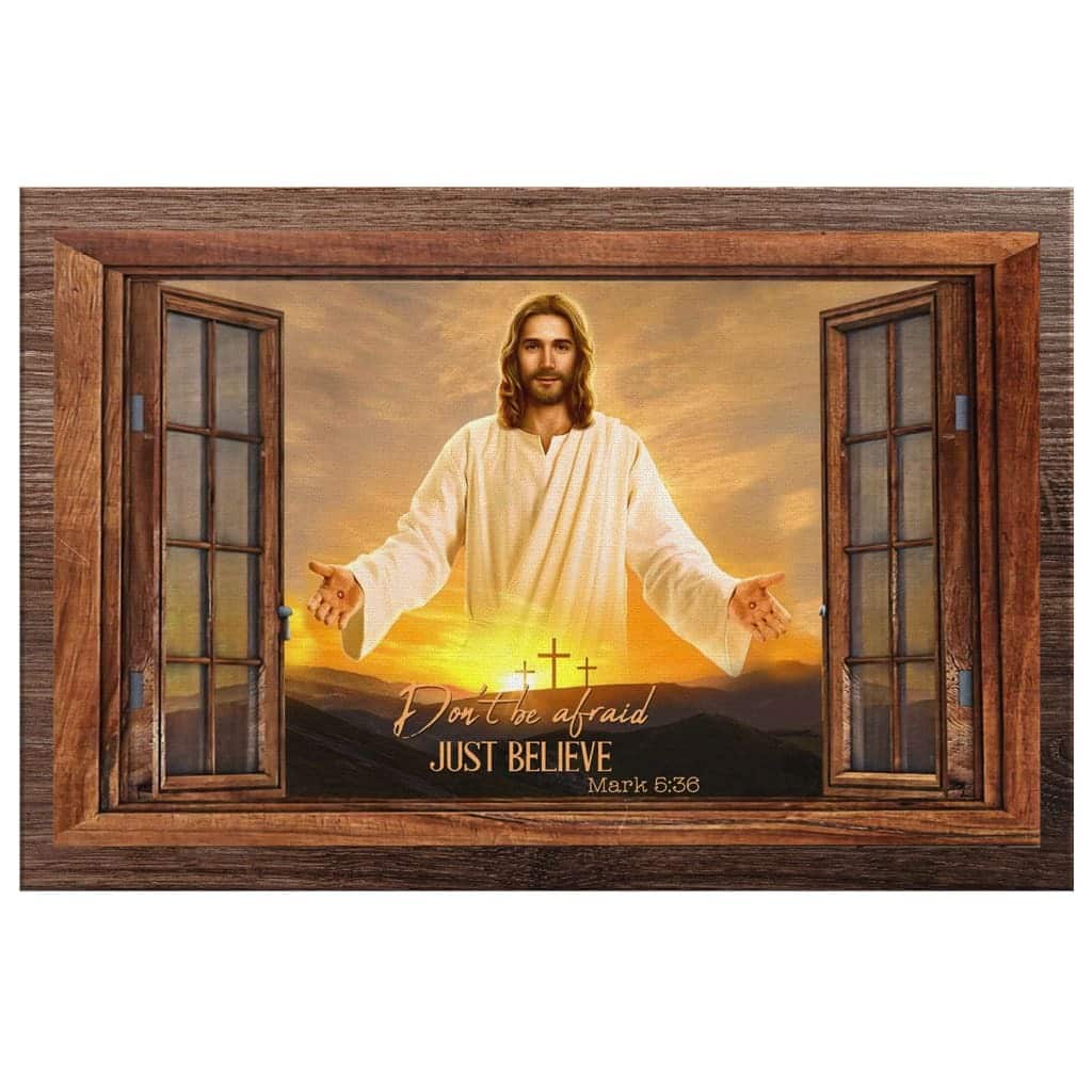 Christian Canvas Wall Art Don't Be Afraid Just Believe Mark 5:36 Christian Canvas Wall Art Don't Be Afraid Just Believe Mark 5:36