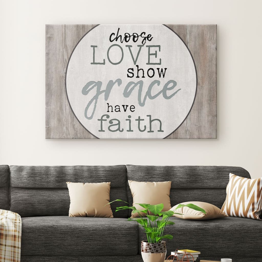 Christian Canvas Wall Art Choose Love Show Grace Have Faith Christian Canvas Wall Art Choose Love Show Grace Have Faith