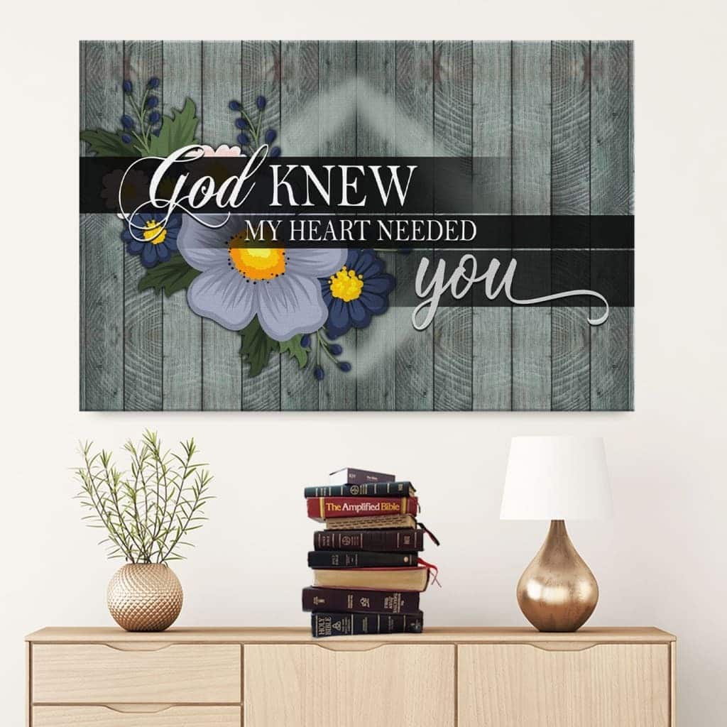 Christian Canvas Wall Art God Knew My Heart Needed You Flower Christian Canvas Wall Art God Knew My Heart Needed You Flower