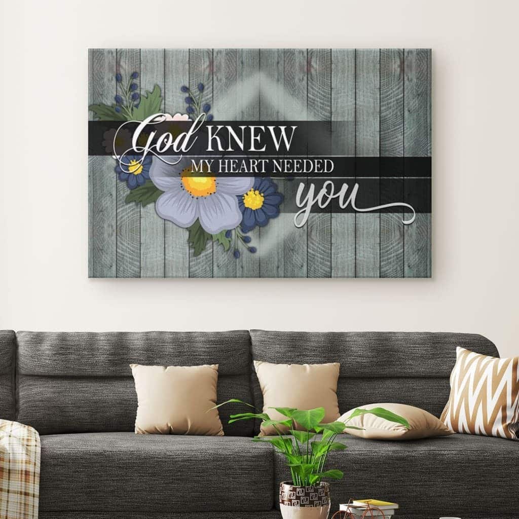 Christian Canvas Wall Art God Knew My Heart Needed You Flower Christian Canvas Wall Art God Knew My Heart Needed You Flower