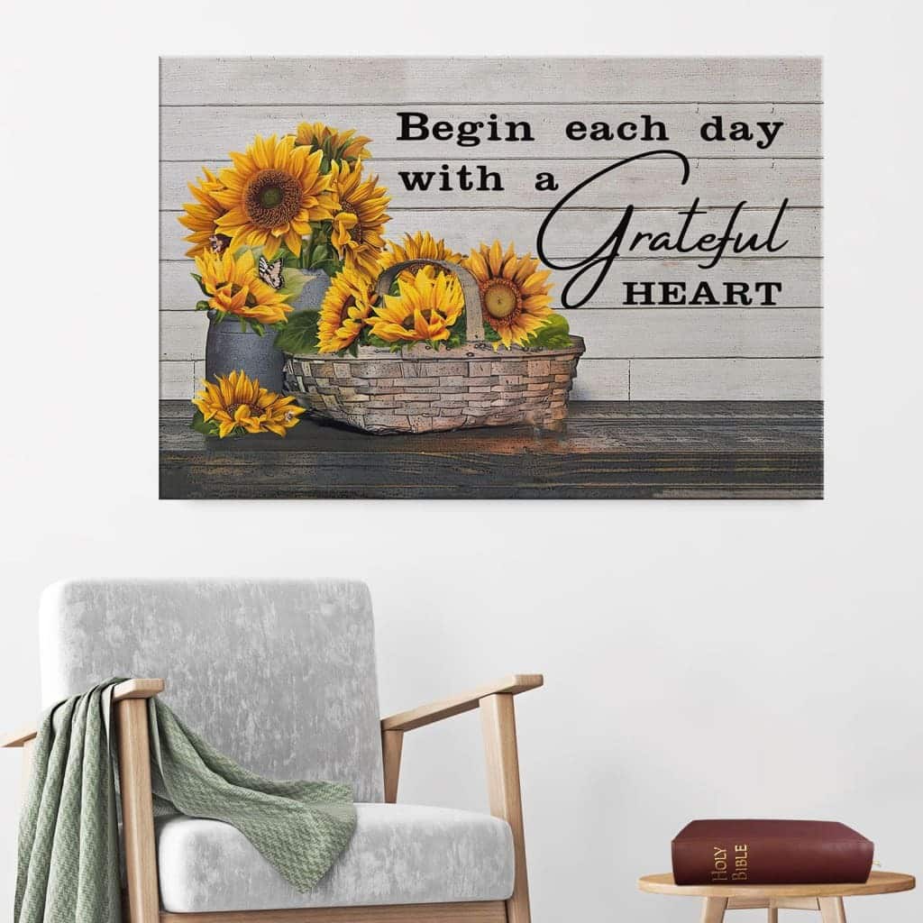Christian Canvas Wall Art Begin Each Day With A Grateful Heart Sunflower Christian Canvas Wall Art Begin Each Day With A Grateful Heart Sunflower