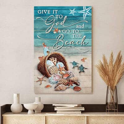 Christian Canvas Print Give It To God And Go To The Beach