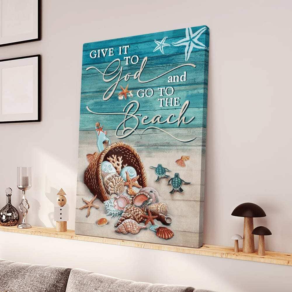 Christian Canvas Print Give It To God And Go To The Beach Christian Canvas Print Give It To God And Go To The Beach