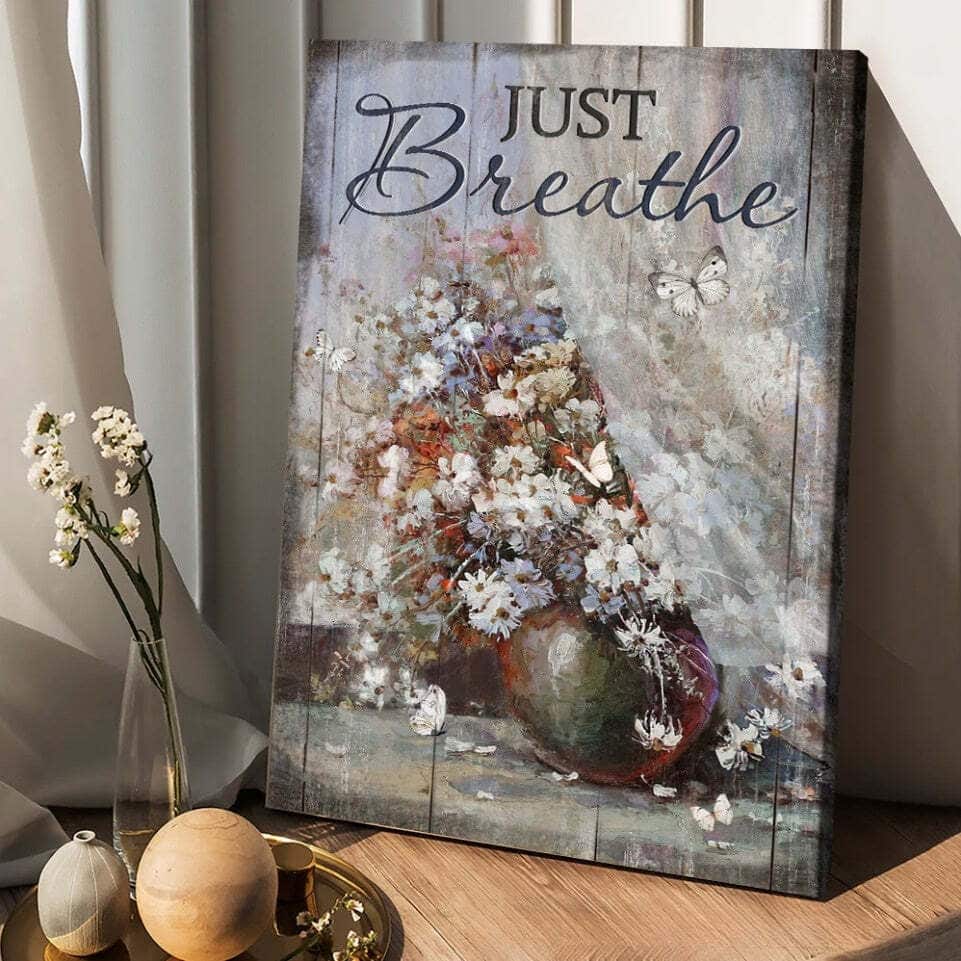 Christian Just Breathe Canvas Print White Flower Christian Just Breathe Canvas Print White Flower