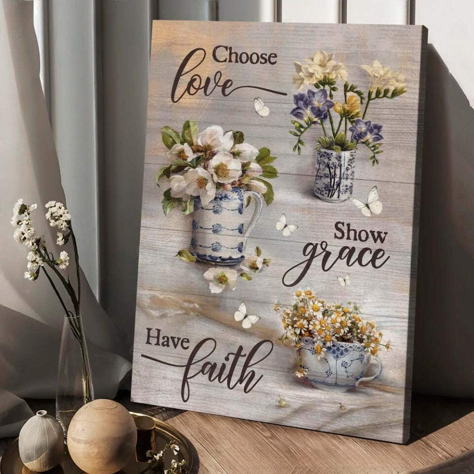 Christian Canvas Print Chose Love Show Grace Have Faith Christian Canvas Print Chose Love Show Grace Have Faith