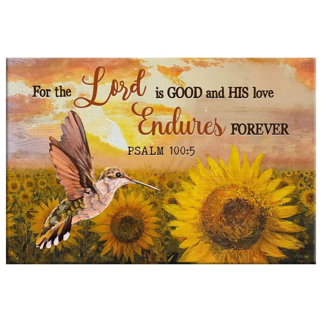 Christian Canvas Wall Art Psalm 100:5 For The Lord Is Good And His Love Christian Canvas Wall Art Psalm 100:5 For The Lord Is Good And His Love