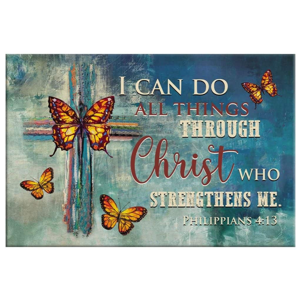 Philippians 4:13 I Can Do All Things Through Christ Christian Canvas Wall Art Butterfly Cross Philippians 4:13 I Can Do All Things Through Christ Christian Canvas Wall Art Butterfly Cross