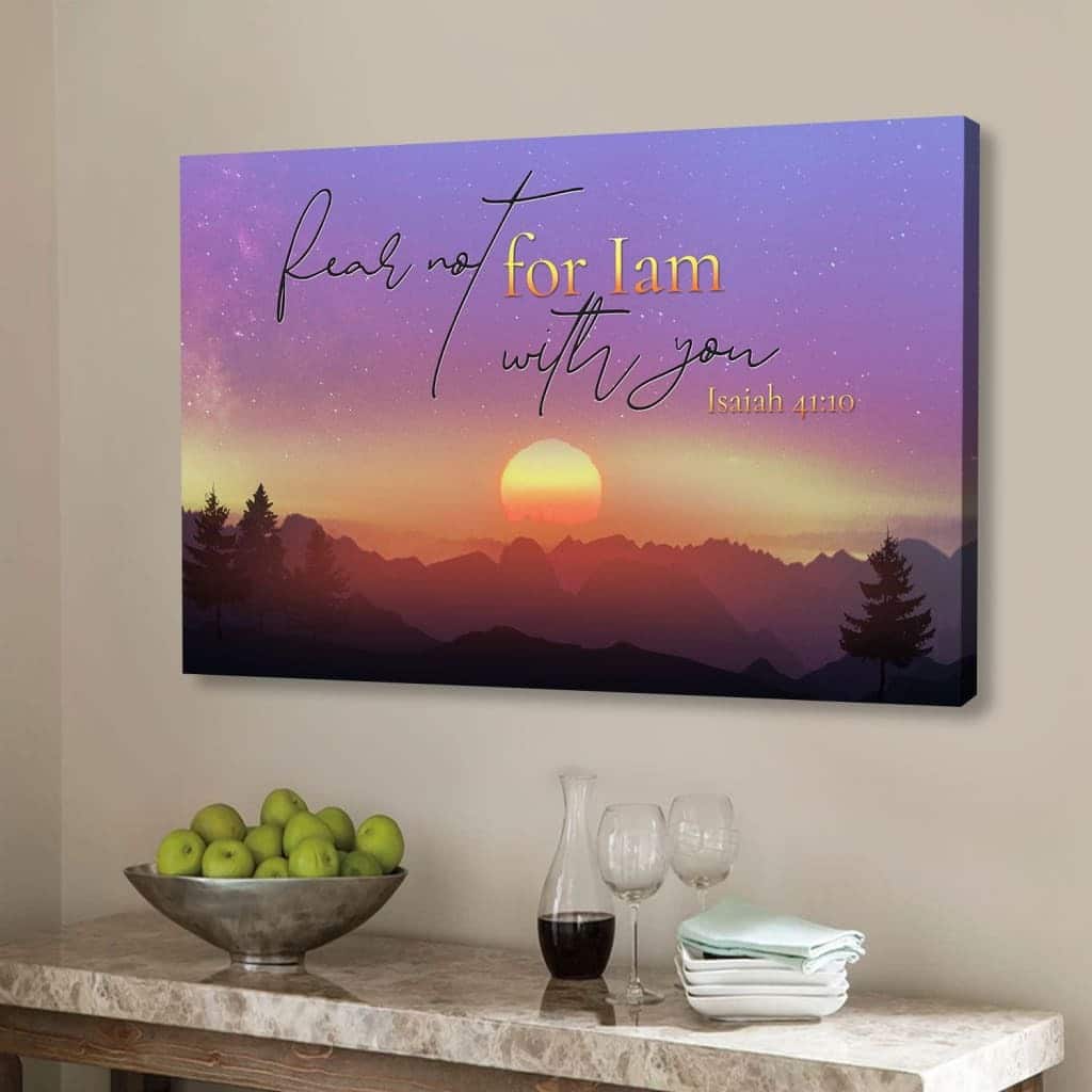 Christian Canvas Wall Art Fear Not For I Am With You Isaiah 41:10 Christian Canvas Wall Art Fear Not For I Am With You Isaiah 41:10
