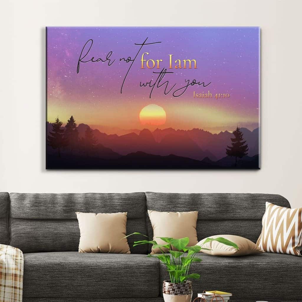 Christian Canvas Wall Art Fear Not For I Am With You Isaiah 41:10 Christian Canvas Wall Art Fear Not For I Am With You Isaiah 41:10