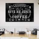 Christian Canvas Wall Art In The Morning When I Rise Give Me Jesus And Coffee