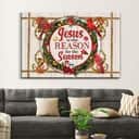 Christmas Canvas Wall Art Jesus Is The Reason For The Season Christian Gift Christmas Canvas Wall Art Jesus Is The Reason For The Season Christian Gift