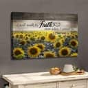 Christian Canvas Wall Art Sunflower I Will Walk By Faith Even When I Cannot See