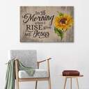 In The Morning When I Rise Give Me Jesus Christian Canvas Wall Art Sunflower