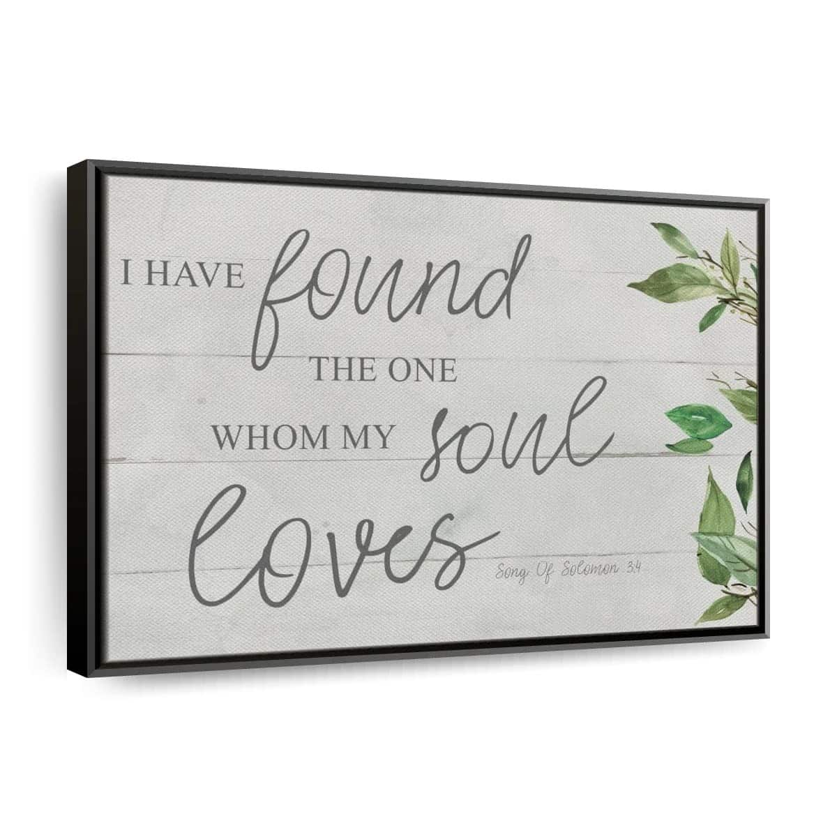 Christian Canvas Wall Art I Have Found The One Whom My Soul Loves Christian Canvas Wall Art I Have Found The One Whom My Soul Loves