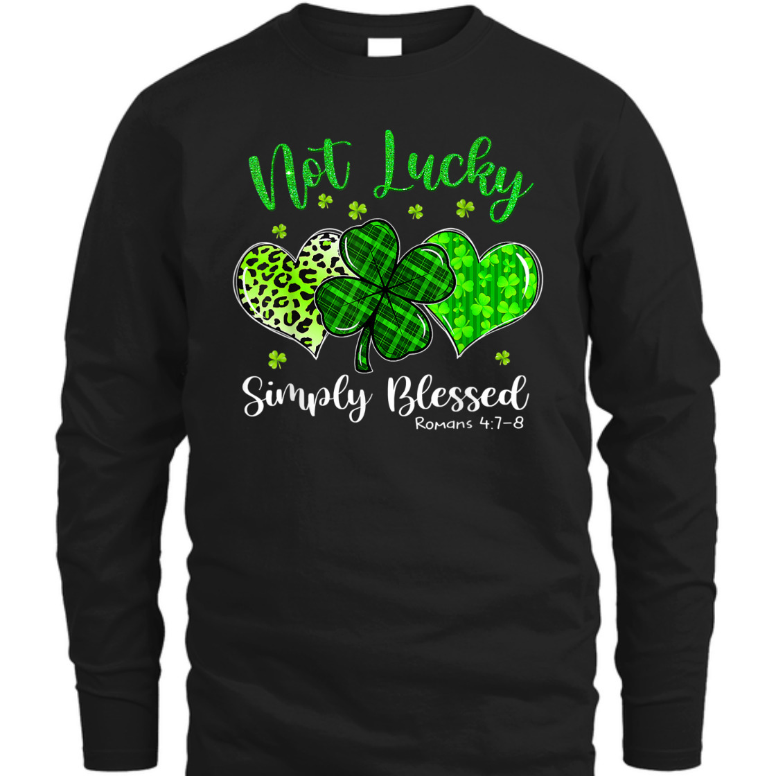 Bible Verse T-Shirt Not Lucky Simply Blessed Romans 4:7-8 St Patricks Day Bible Verse T-Shirt Not Lucky Simply Blessed Romans 4:7-8 St Patricks Day