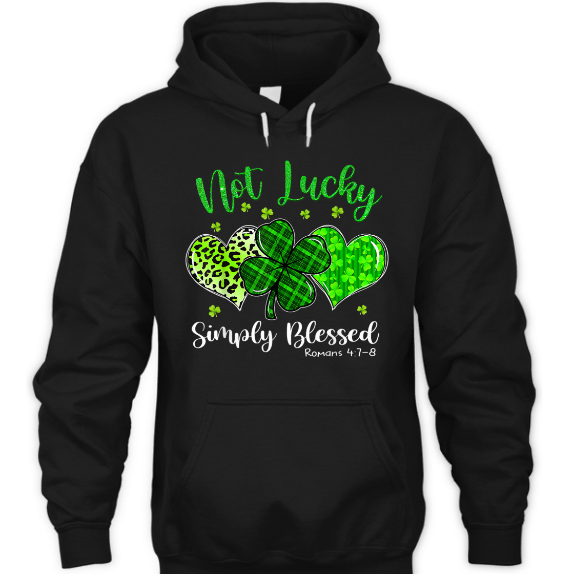 Bible Verse T-Shirt Not Lucky Simply Blessed Romans 4:7-8 St Patricks Day Bible Verse T-Shirt Not Lucky Simply Blessed Romans 4:7-8 St Patricks Day