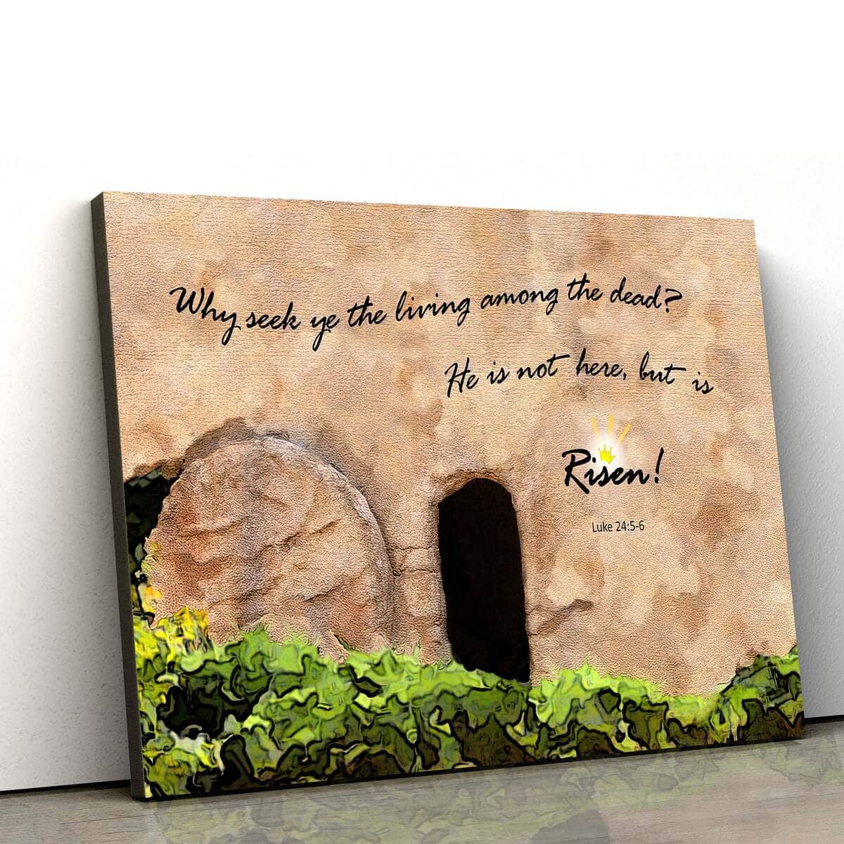 Christian Canvas Wall Art Why Seek The Living Among The Dead Christian Canvas Wall Art Why Seek The Living Among The Dead