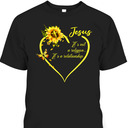 Jesus It's Not A Religion It's A Relationship T-Shirt With Sunflower