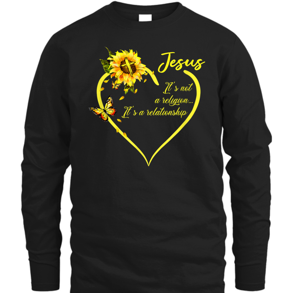 Jesus It's Not A Religion It's A Relationship T-Shirt With Sunflower Jesus It's Not A Religion It's A Relationship T-Shirt With Sunflower