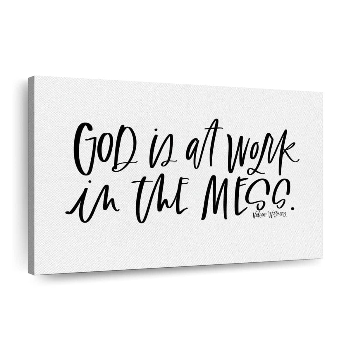 Christian Canvas Wall Art God Is At Work In The Mess Christian Canvas Wall Art God Is At Work In The Mess