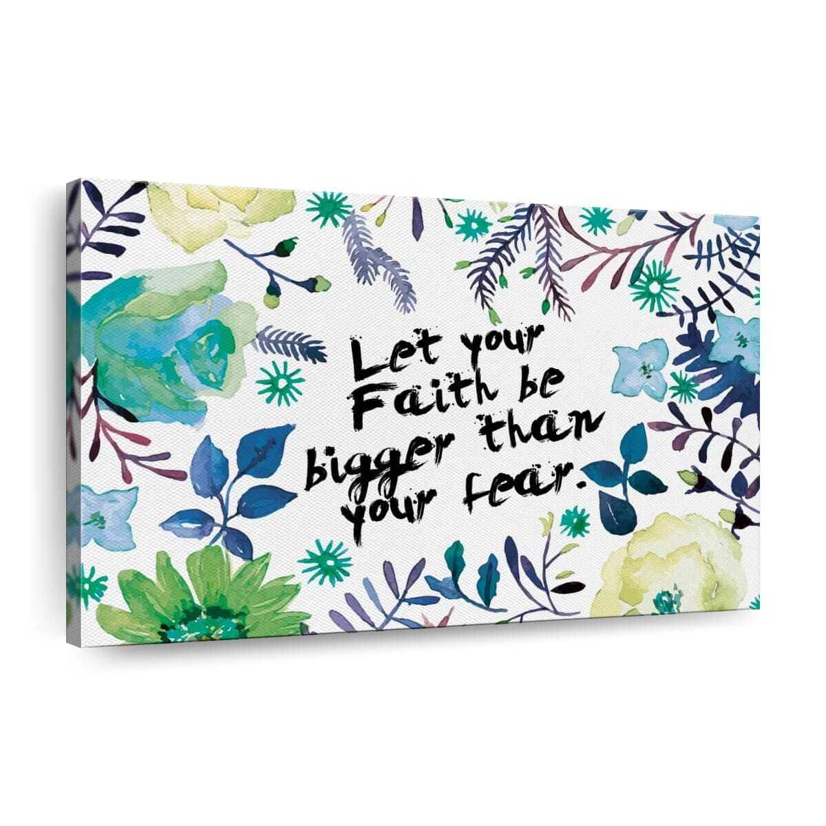Christian Canvas Wall Art Floral Let Your Faith Be Bigger Than Your Fear Christian Canvas Wall Art Floral Let Your Faith Be Bigger Than Your Fear