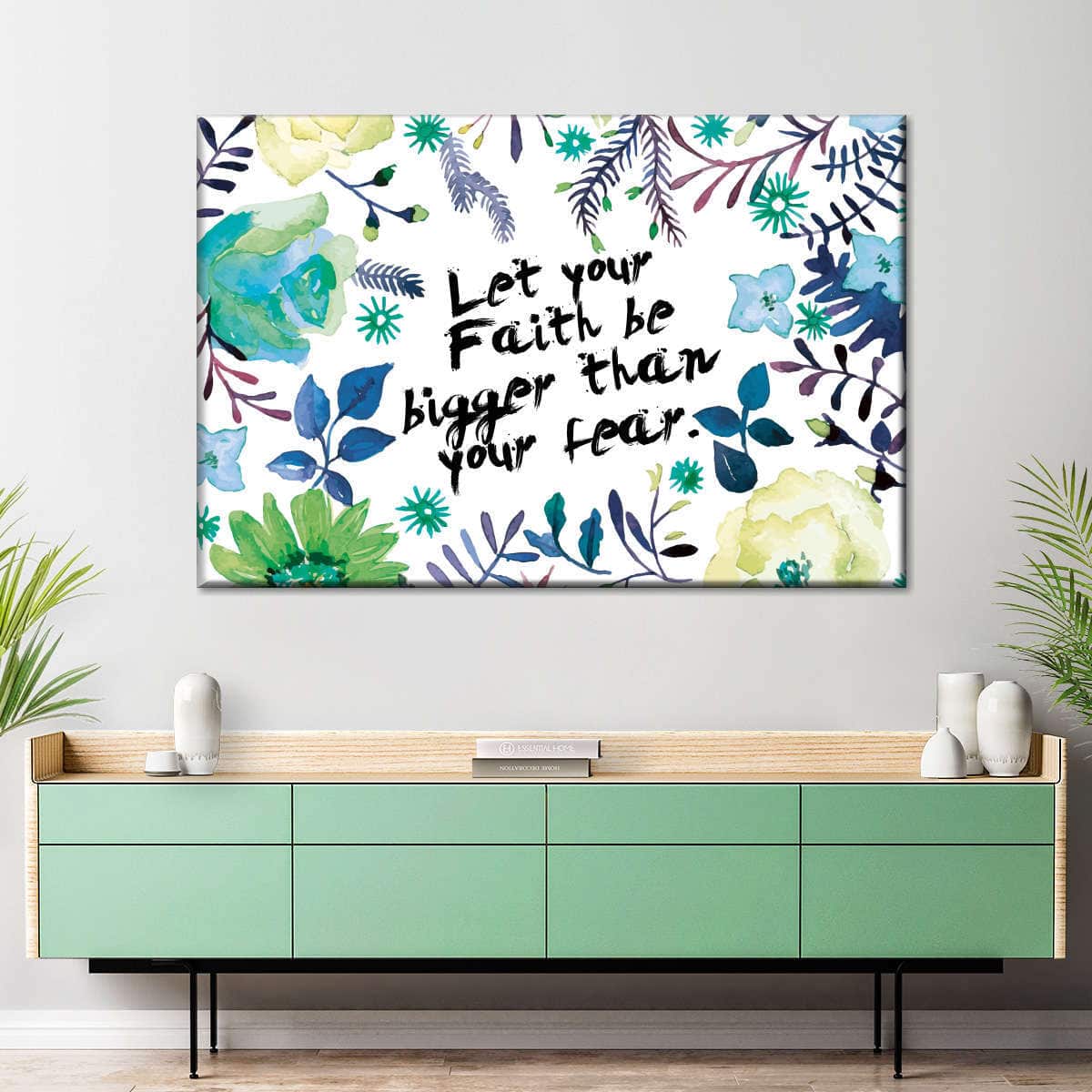 Christian Canvas Wall Art Floral Let Your Faith Be Bigger Than Your Fear Christian Canvas Wall Art Floral Let Your Faith Be Bigger Than Your Fear
