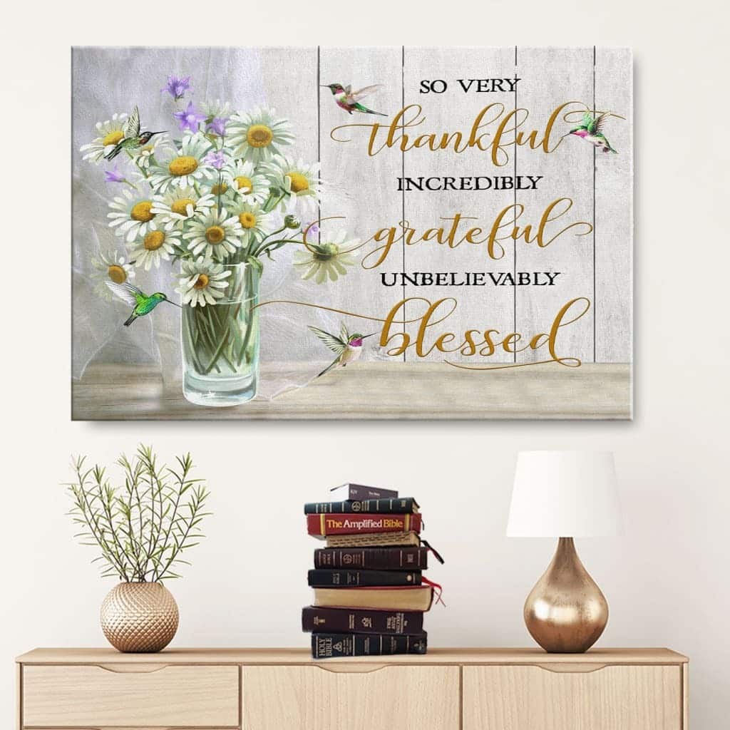 Christian Canvas Wall Art Very Thankful Incredibly Grateful Unbelievably Blessed Christian Canvas Wall Art Very Thankful Incredibly Grateful Unbelievably Blessed