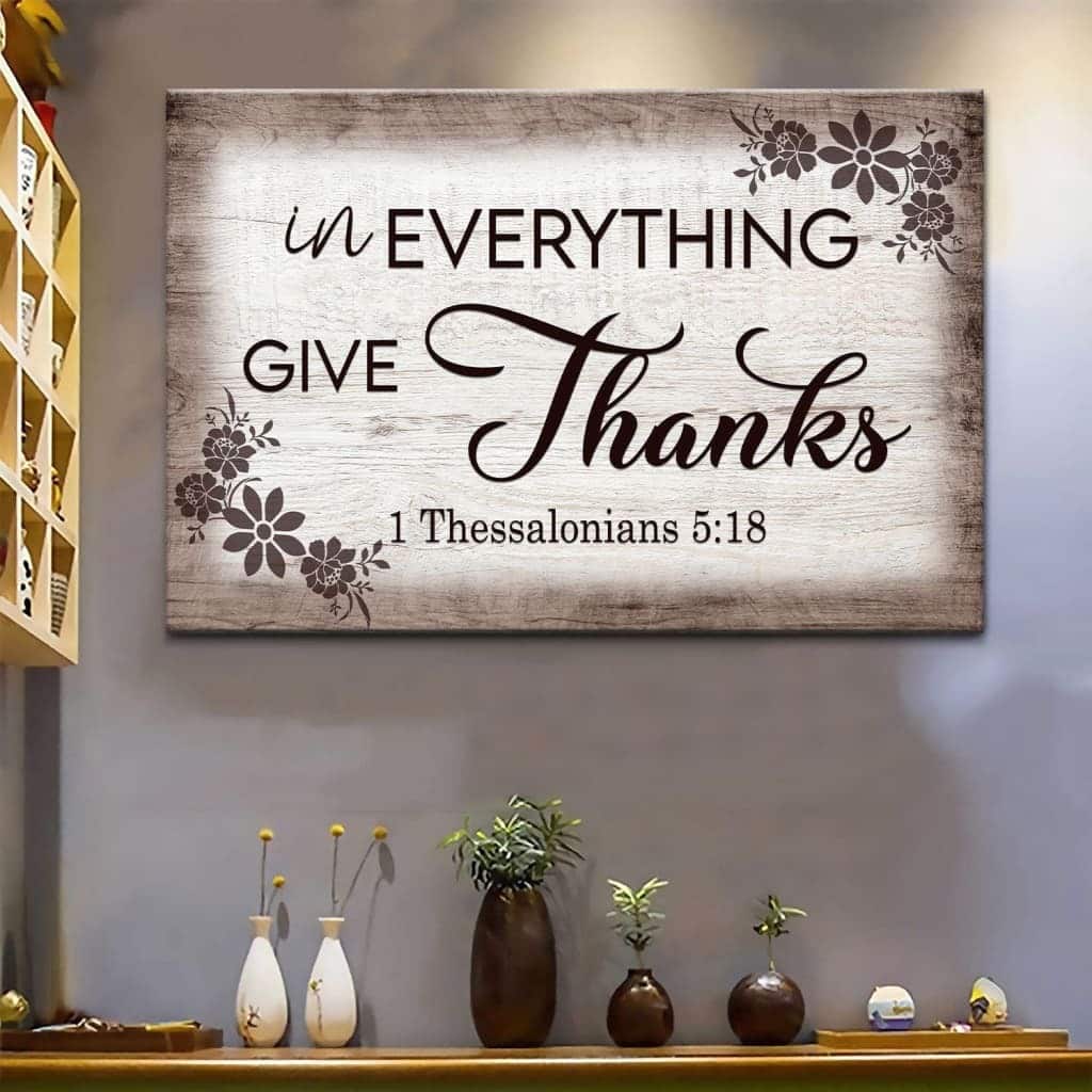 Christian Canvas Wall Art Thessalonians 5:18 In Everything Give Thanks Christian Canvas Wall Art Thessalonians 5:18 In Everything Give Thanks