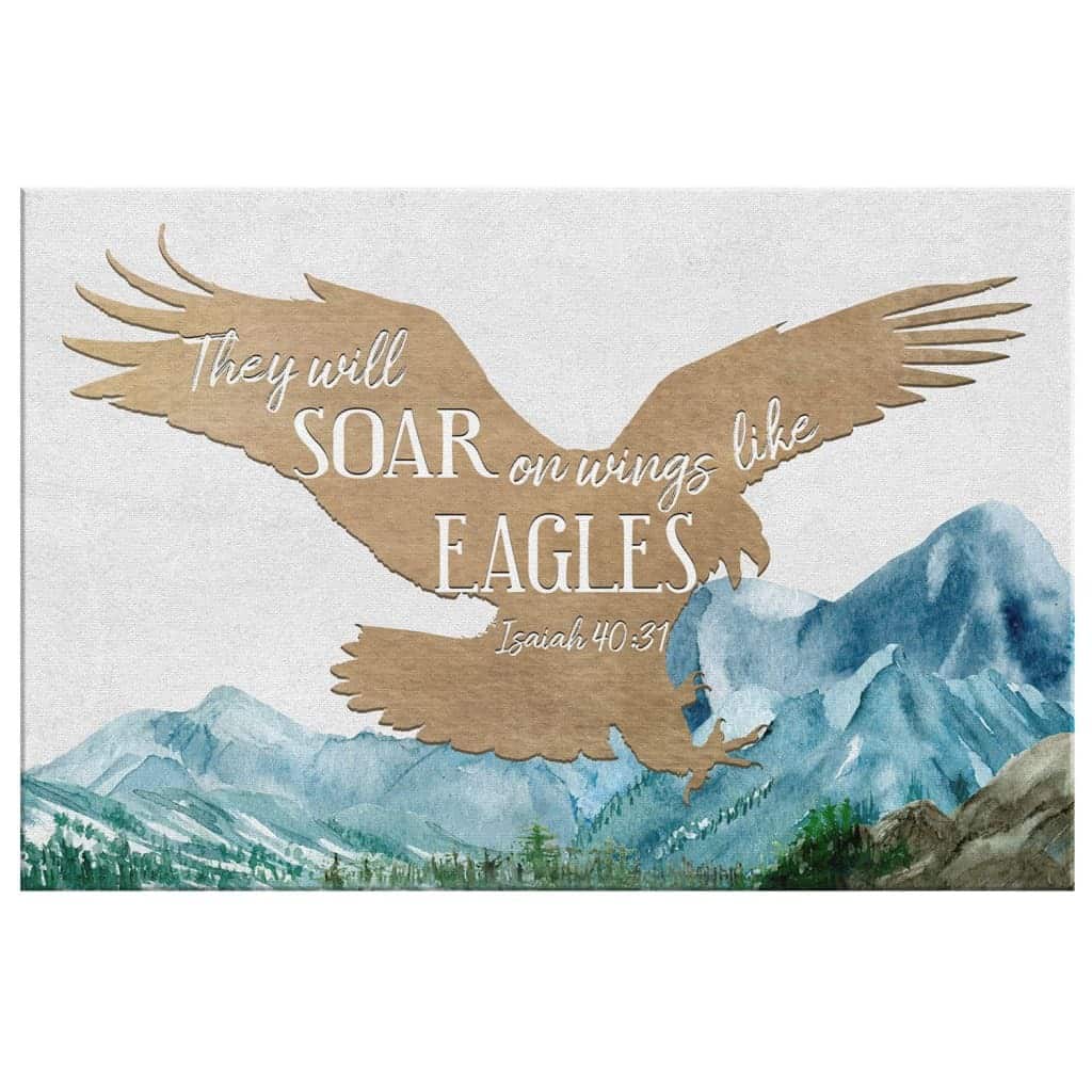 Christian Canvas Wall Art They Will Soar On Wings Like Eagles Isaiah 40:31 Christian Canvas Wall Art They Will Soar On Wings Like Eagles Isaiah 40:31