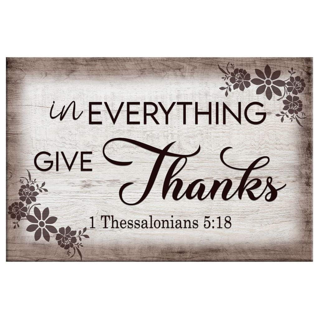 Christian Canvas Wall Art Thessalonians 5:18 In Everything Give Thanks Christian Canvas Wall Art Thessalonians 5:18 In Everything Give Thanks
