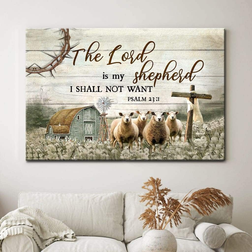 Christian Canvas Wall Art The Lord Is My Shepherd I Shall Not Want Psalm 23:1 Christian Canvas Wall Art The Lord Is My Shepherd I Shall Not Want Psalm 23:1