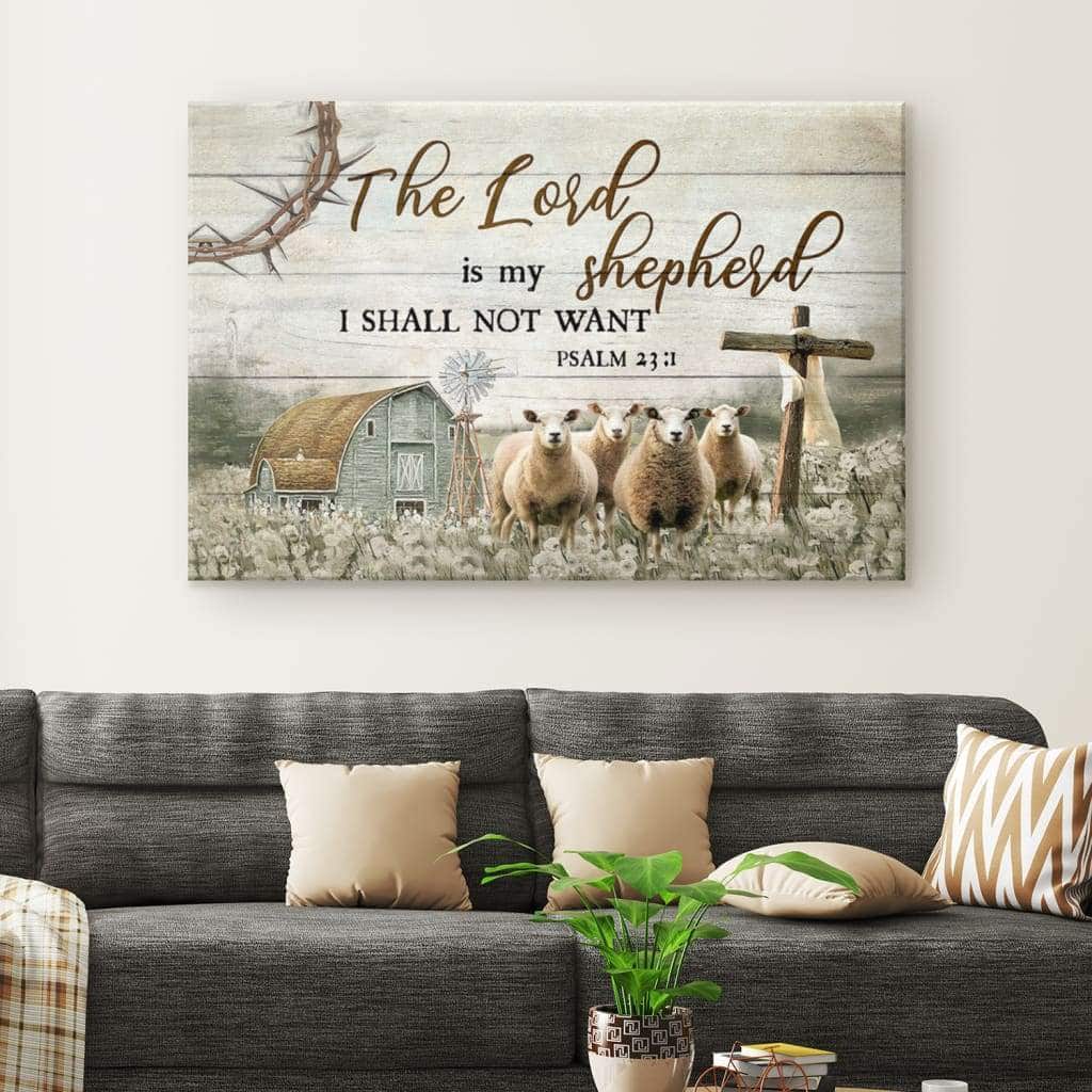 Christian Canvas Wall Art The Lord Is My Shepherd I Shall Not Want Psalm 23:1 Christian Canvas Wall Art The Lord Is My Shepherd I Shall Not Want Psalm 23:1