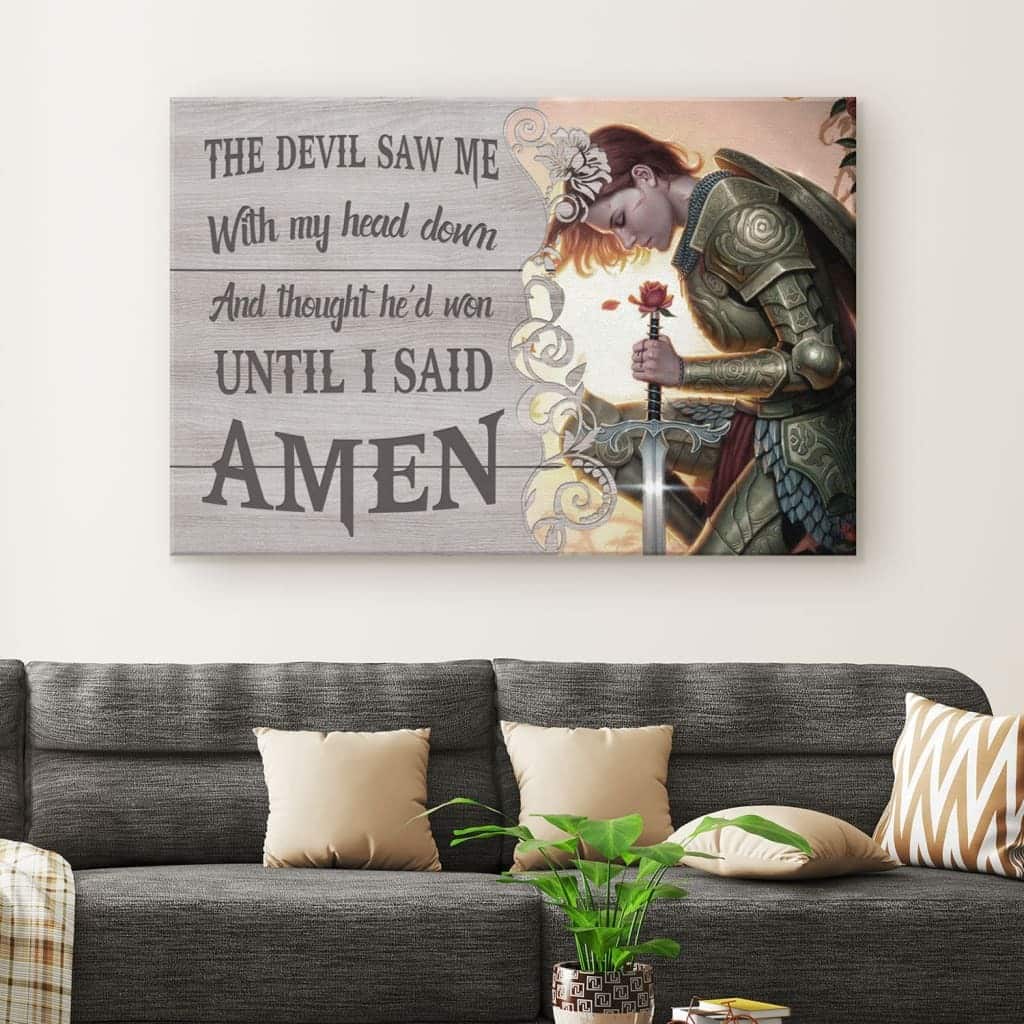 Christian Canvas Wall Art The Devil Saw Me With My Head Down Christian Canvas Wall Art The Devil Saw Me With My Head Down