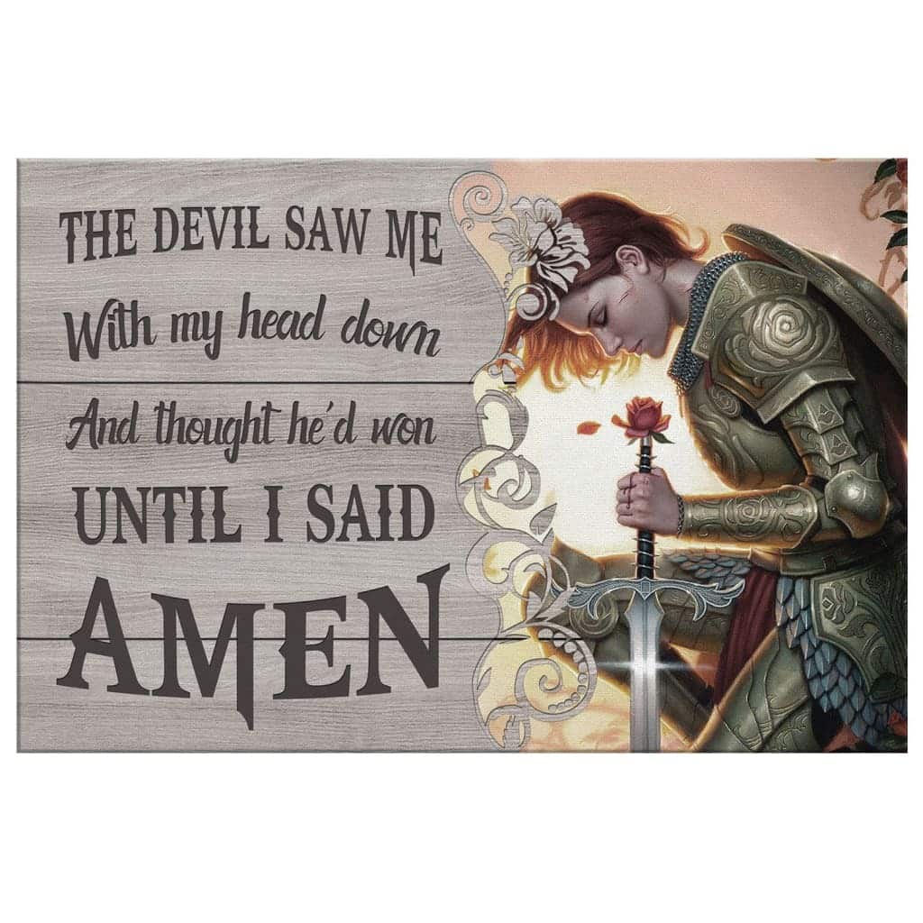 Christian Canvas Wall Art The Devil Saw Me With My Head Down Christian Canvas Wall Art The Devil Saw Me With My Head Down